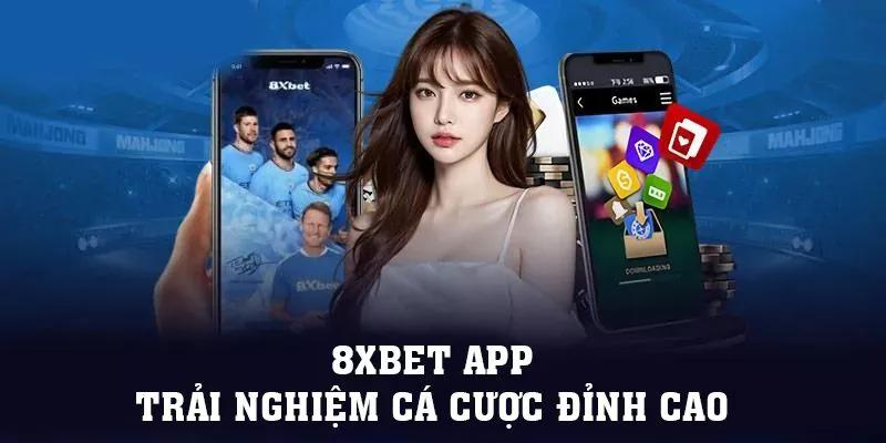 Ứng dụng 8xbet chơi game siêu tiện lợi